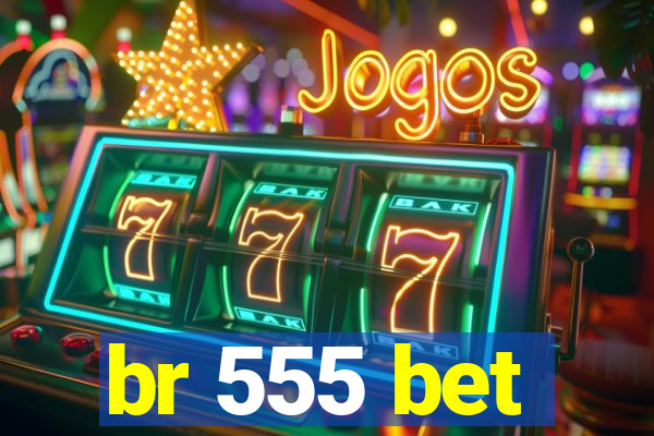 br 555 bet